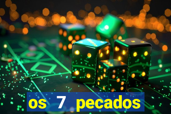 os 7 pecados capitais filme